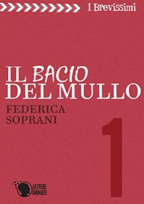 Pubblicato Il bacio del Mullo, di Federica Soprani